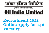 Oil India Limited Recruitment 2021 Online Apply for 146 Vacancy